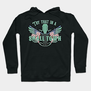 Cool Try That in A Small Town, Vintage Try That in A Small Town Flag USA Hoodie